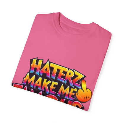 ‘Make Haters Famous’ Graphic Men and Women T-Shirt
