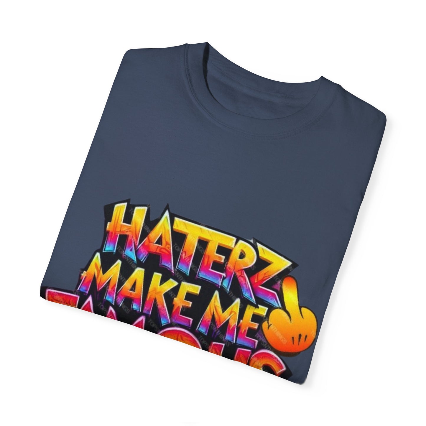 ‘Make Haters Famous’ Graphic Men and Women T-Shirt