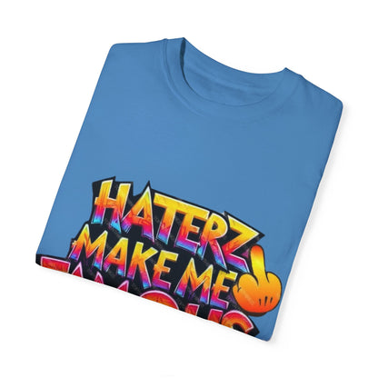 ‘Make Haters Famous’ Graphic Men and Women T-Shirt